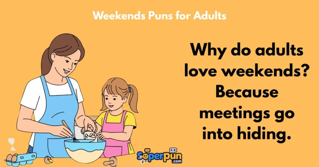 Weekends Puns For Adults