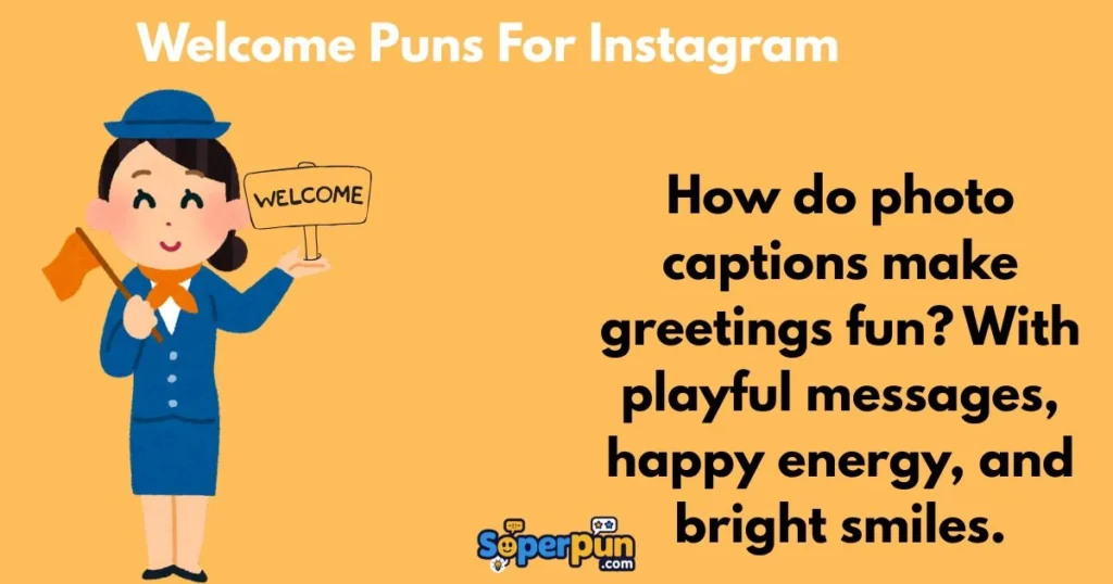 Welcome Puns For Instagram