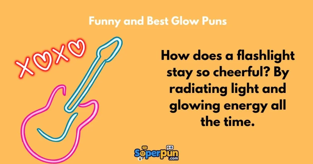 Funny And Best Glow Puns