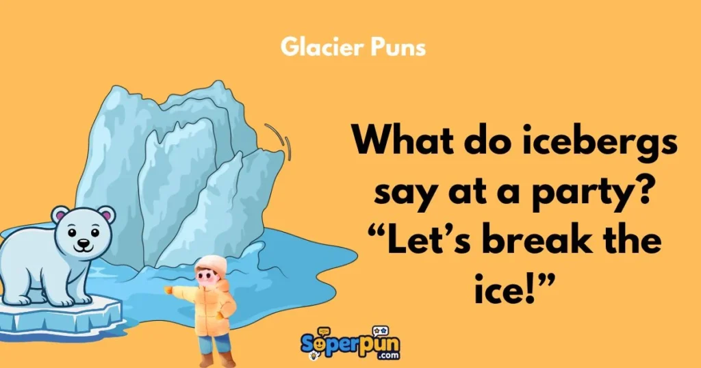 Glacier Puns