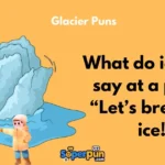 Glacier Puns