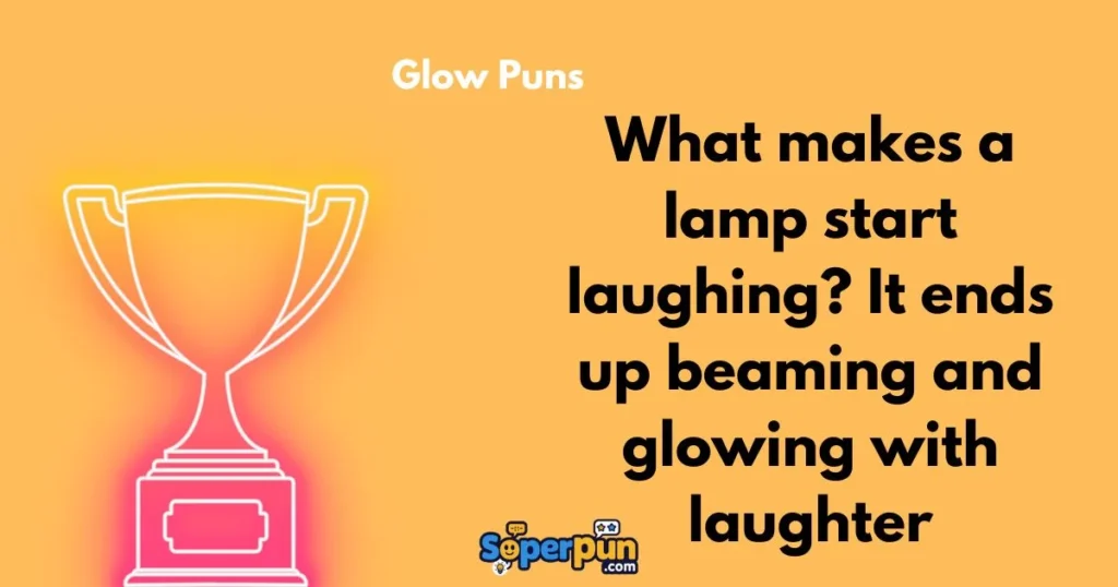 Glow Puns