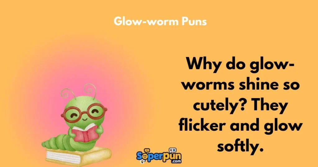 Glow Worm Puns