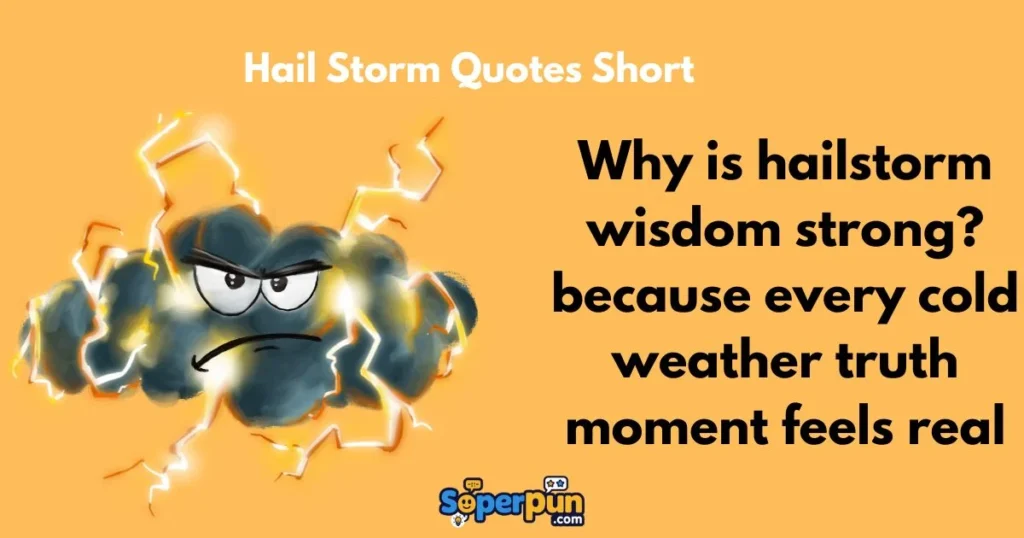 Hail Storm Quotes Short