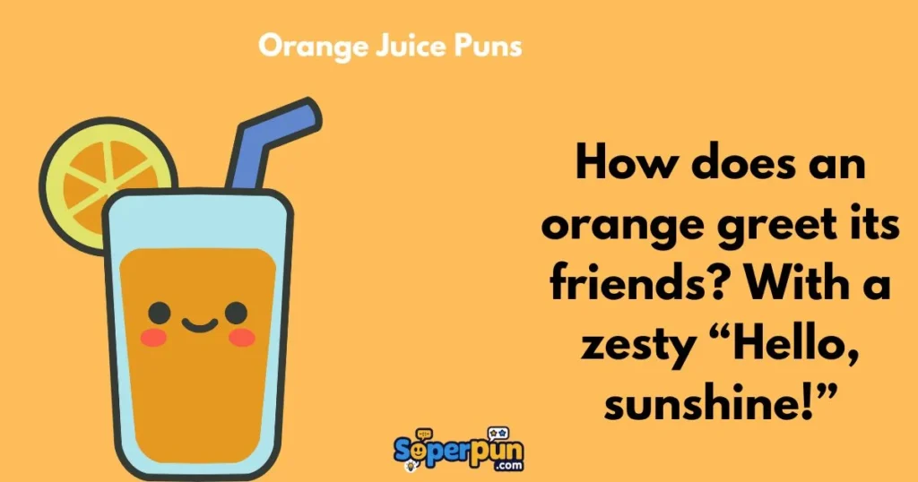 Orange Juice Puns