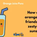 Orange Juice Puns