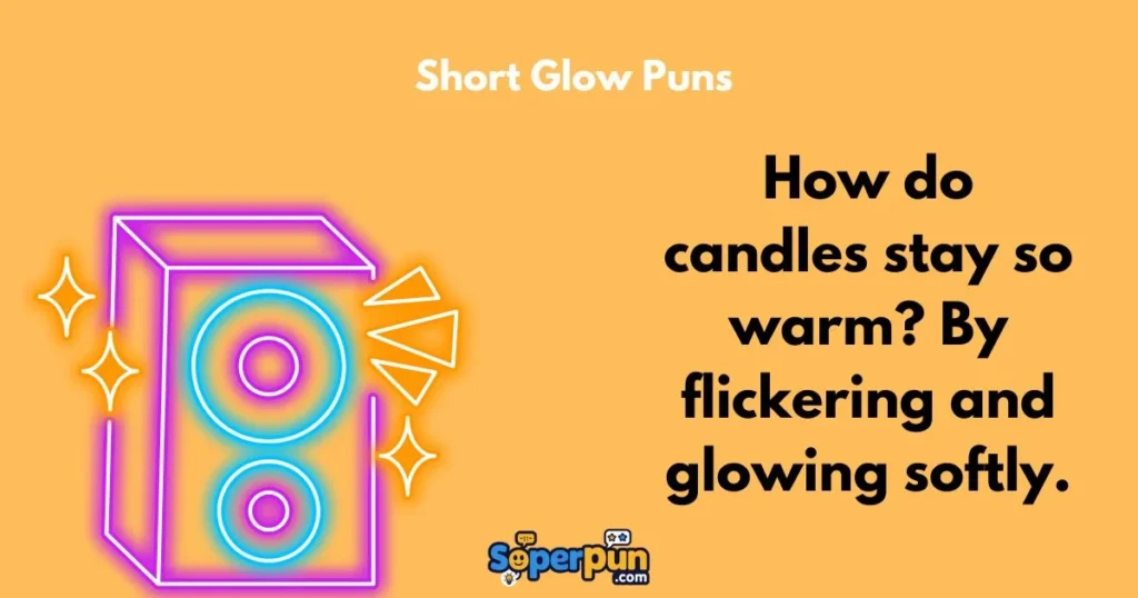 Short Glow Puns