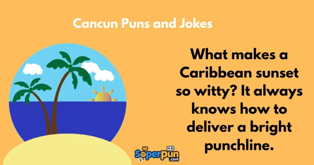 Cancun Puns And Jokes
