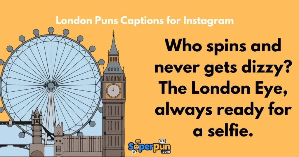London Puns Captions For Instagram