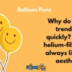 Balloon Puns