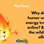 Fire Puns