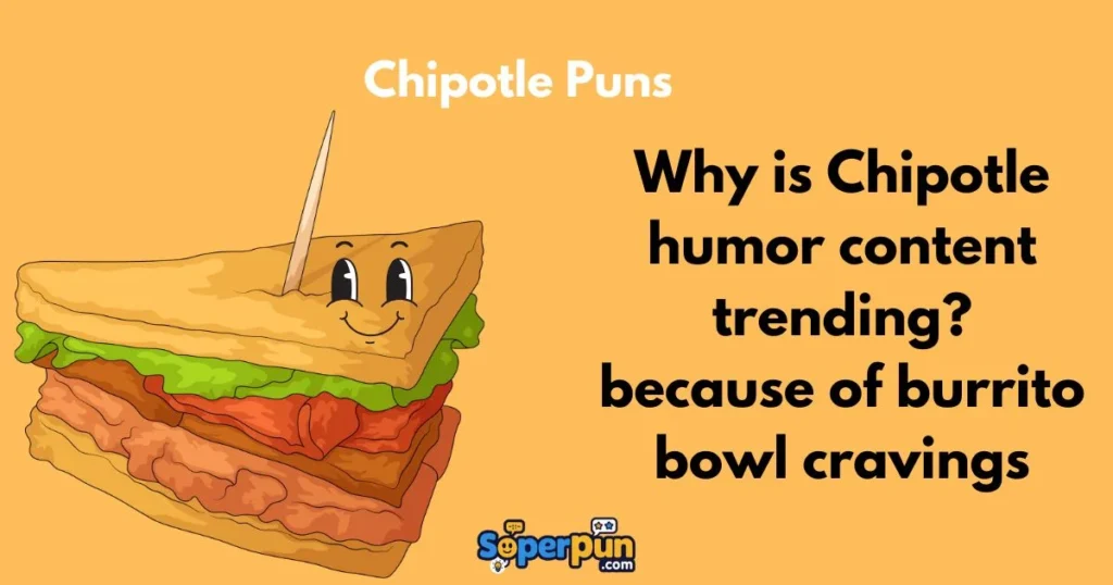 Chipotle Puns