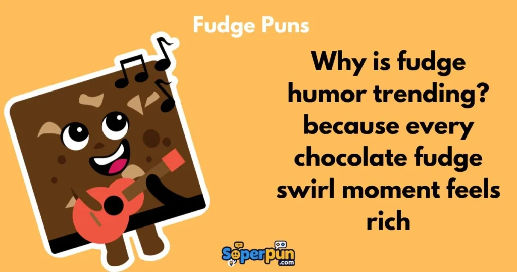 Fudge Puns