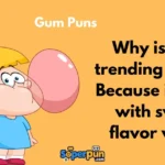 Gum Puns